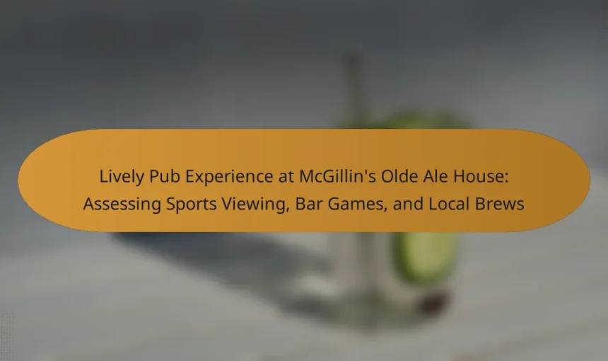 Lively Pub Experience at McGillin’s Olde Ale House: Assessing Sports Viewing, Bar Games, and Local Brews