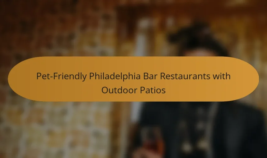 Pet-Friendly Philadelphia Bar Restaurants with Outdoor Patios