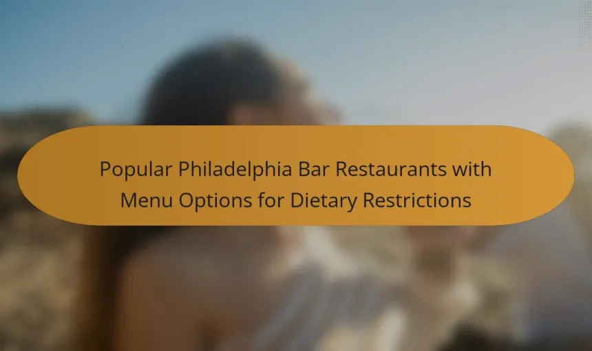Popular Philadelphia Bar Restaurants with Menu Options for Dietary Restrictions