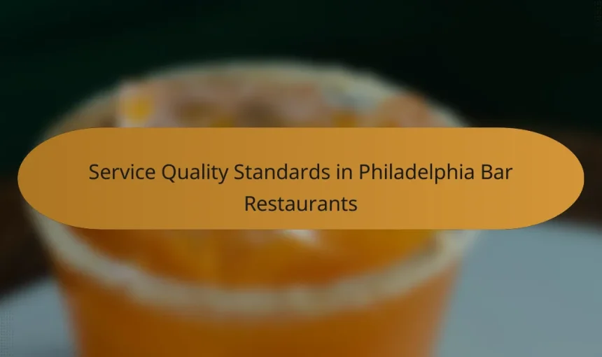 Service Quality Standards in Philadelphia Bar Restaurants