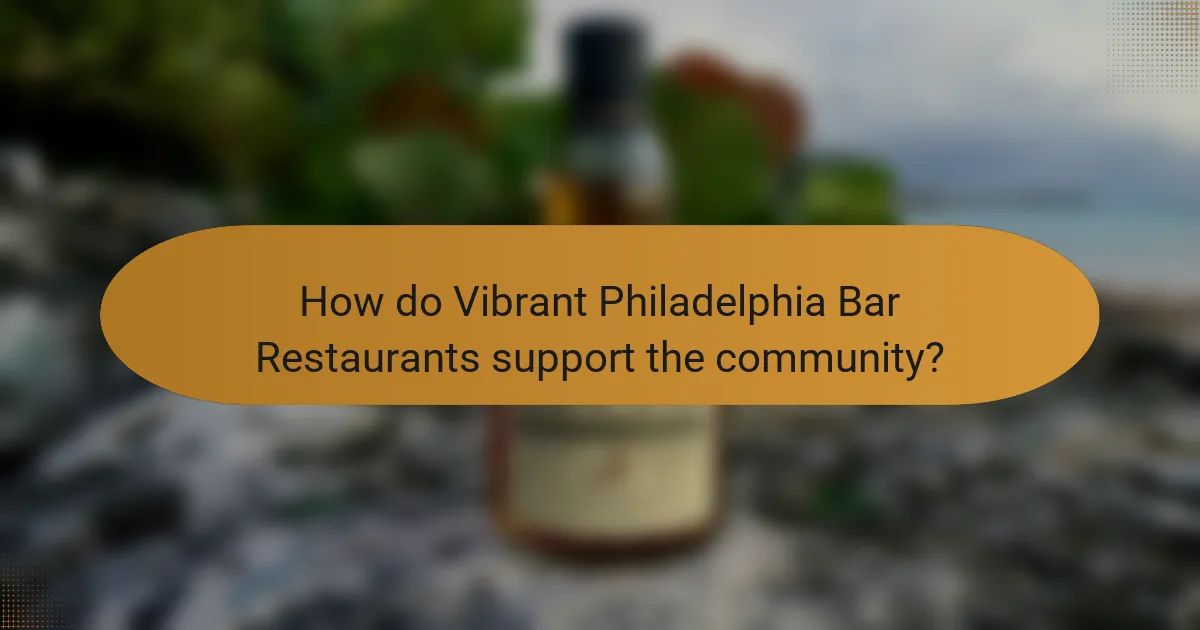 How do Vibrant Philadelphia Bar Restaurants support the community?