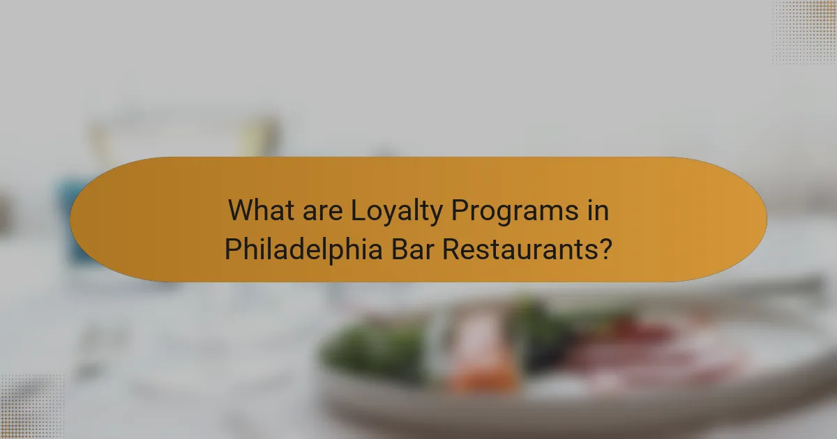 What are Loyalty Programs in Philadelphia Bar Restaurants?