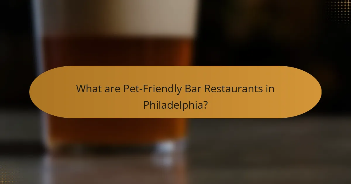 What are Pet-Friendly Bar Restaurants in Philadelphia?