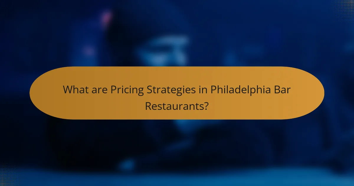 What are Pricing Strategies in Philadelphia Bar Restaurants?