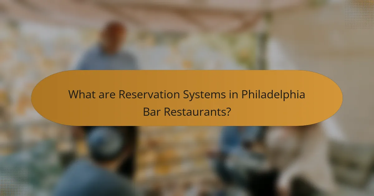 What are Reservation Systems in Philadelphia Bar Restaurants?