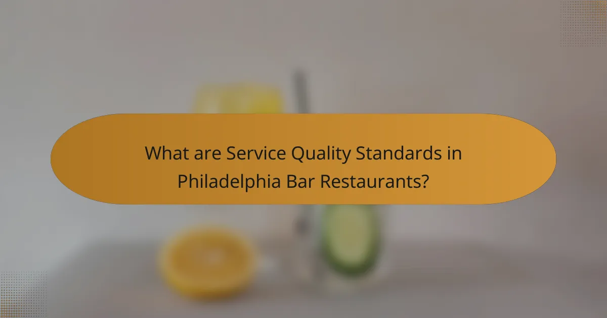 What are Service Quality Standards in Philadelphia Bar Restaurants?