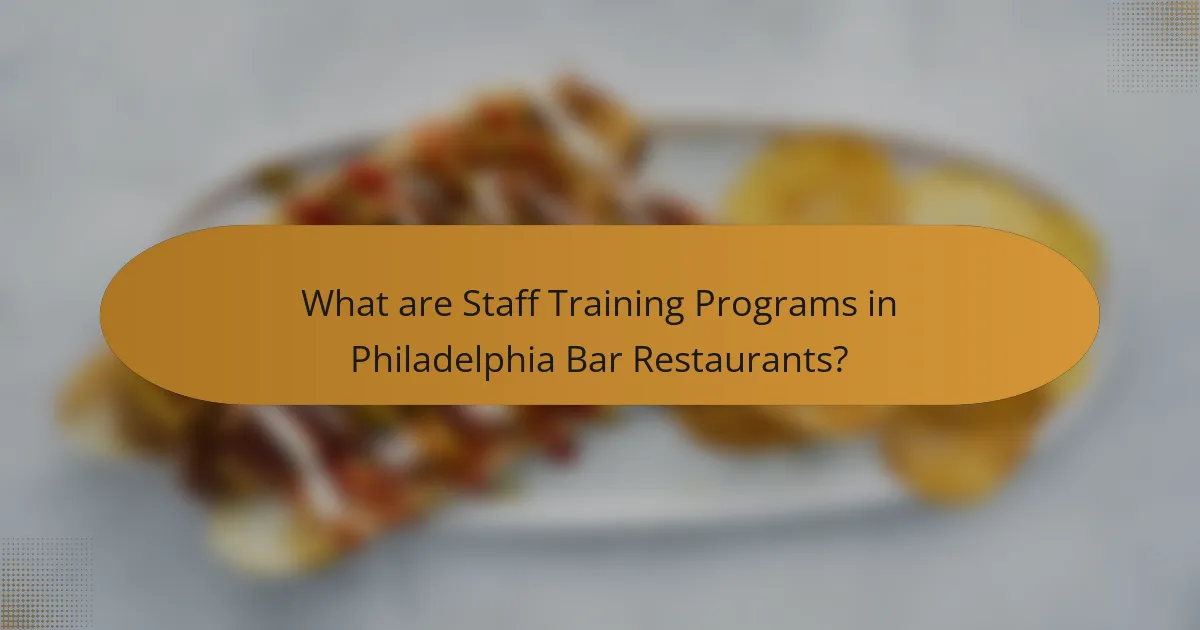 What are Staff Training Programs in Philadelphia Bar Restaurants?