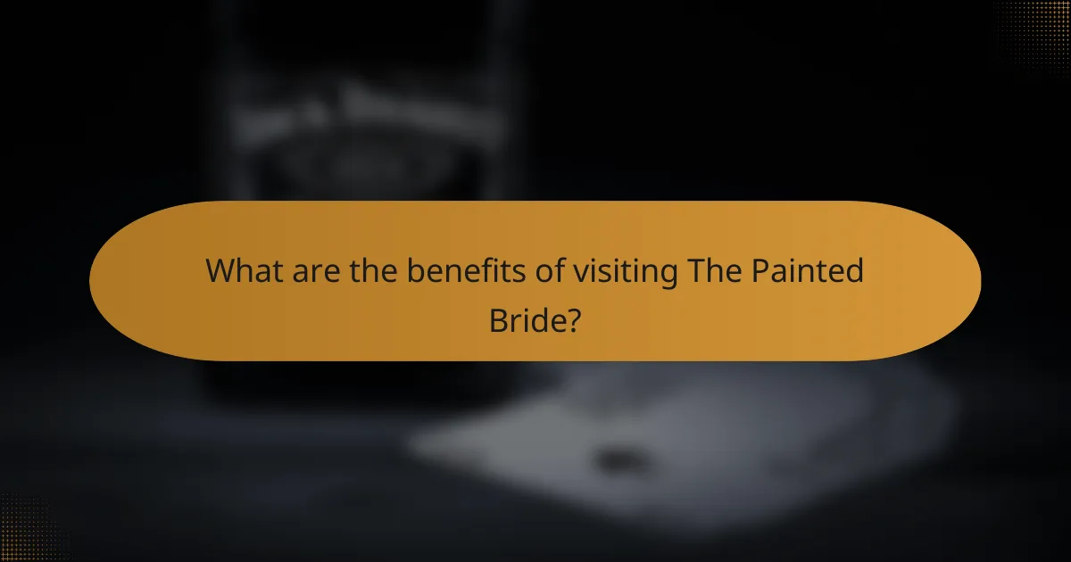 What are the benefits of visiting The Painted Bride?