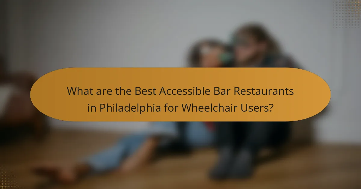 What are the Best Accessible Bar Restaurants in Philadelphia for Wheelchair Users?