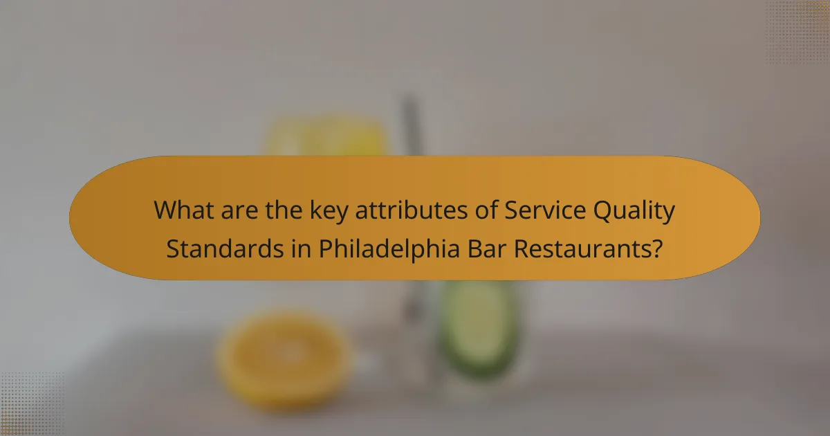 What are the key attributes of Service Quality Standards in Philadelphia Bar Restaurants?