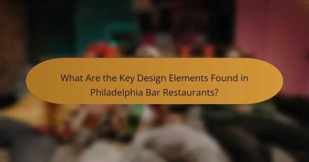What Are the Key Design Elements Found in Philadelphia Bar Restaurants?
