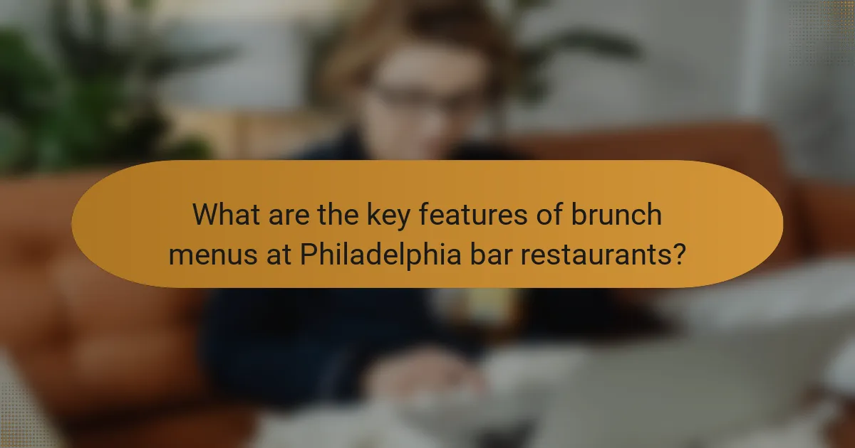 What are the key features of brunch menus at Philadelphia bar restaurants?