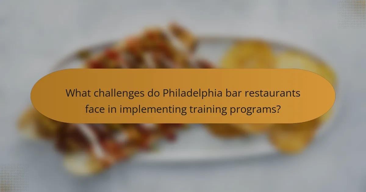 What challenges do Philadelphia bar restaurants face in implementing training programs?