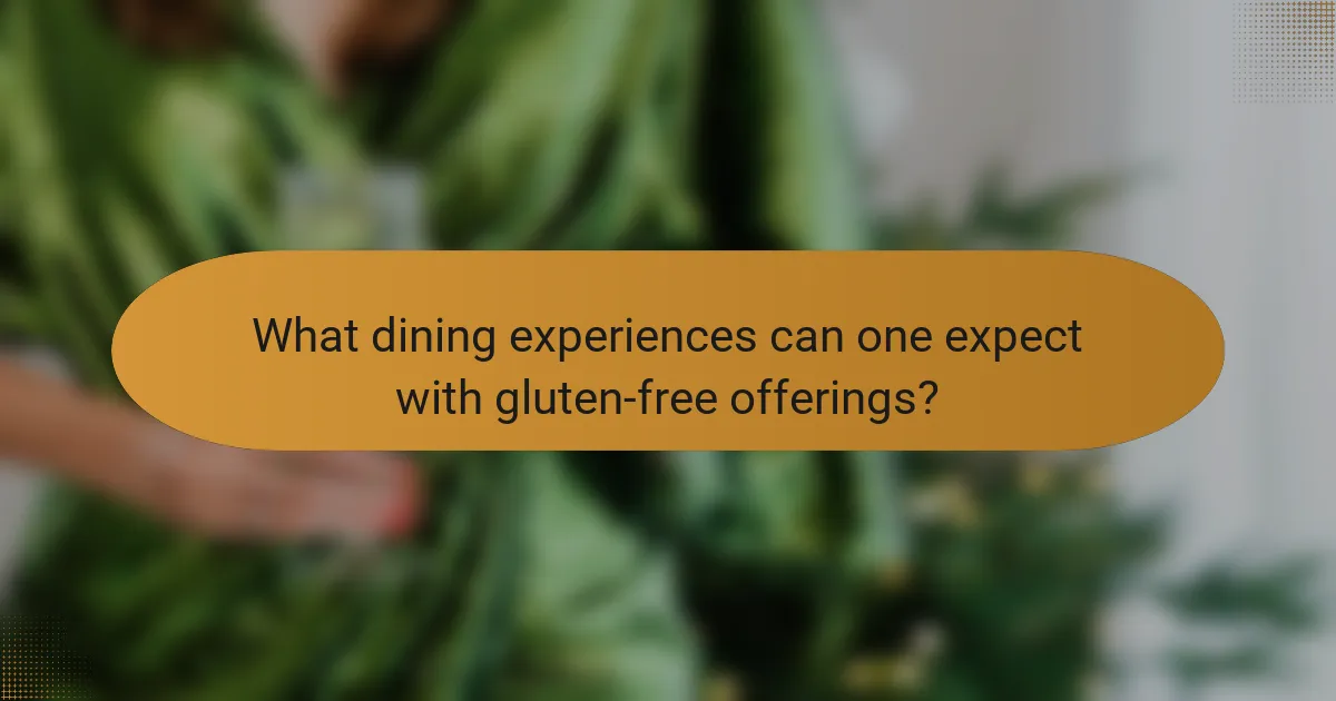 What dining experiences can one expect with gluten-free offerings?