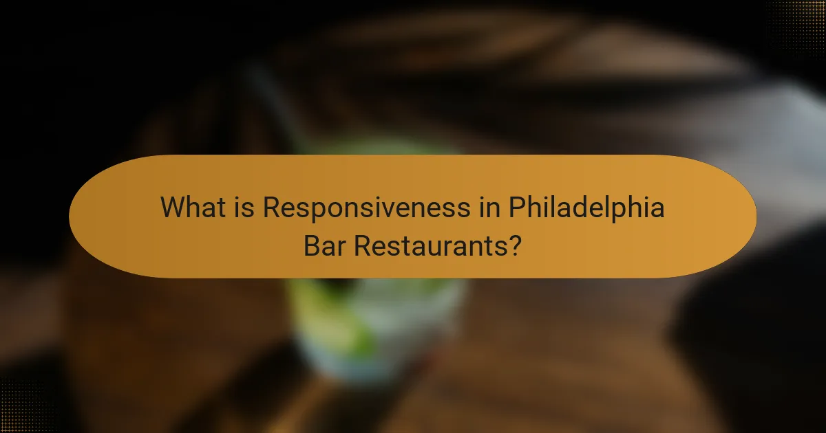 What is Responsiveness in Philadelphia Bar Restaurants?