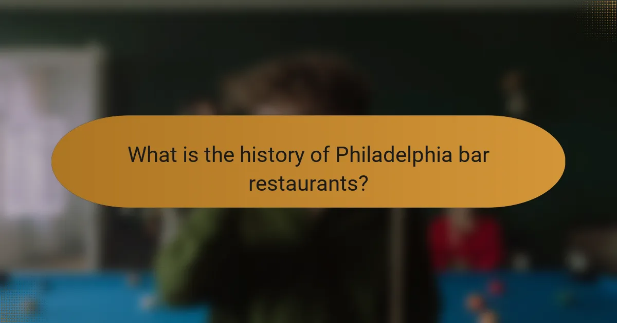 What is the history of Philadelphia bar restaurants?