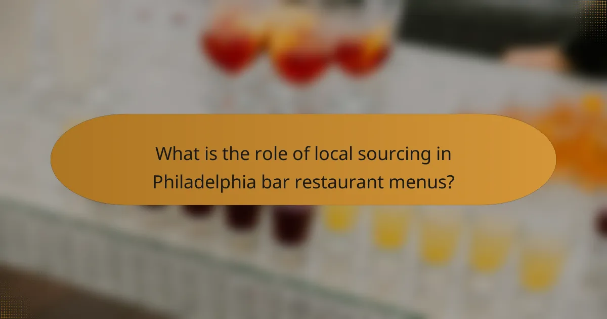 What is the role of local sourcing in Philadelphia bar restaurant menus?
