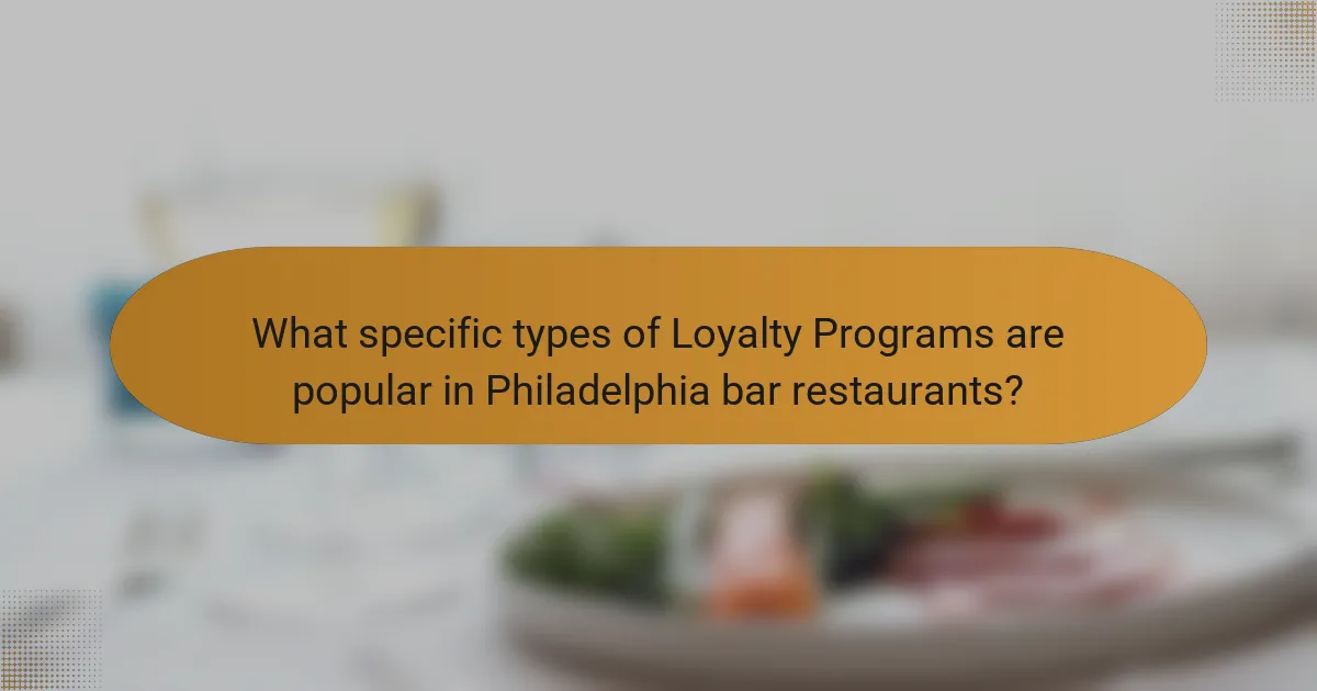 What specific types of Loyalty Programs are popular in Philadelphia bar restaurants?